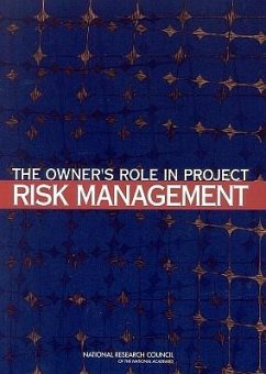 The Owner's Role in Project Risk Management - National Research Council; Division on Engineering and Physical Sciences; Board on Infrastructure and the Constructed Environment; Committee for Oversight and Assessment of U S Department of Energy Project Management