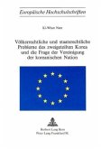 Völkerrechtliche und staatsrechtliche Probleme des zweigeteilten Korea und die Frage der Vereinigung der koreanischen Na