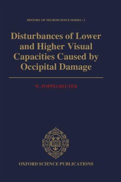 Disturbances of Lower and Higher Visual Capacities Caused by Occipital Damage - Poppelreuter, W.; Zihl, J.