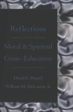 Reflections on the Moral & Spiritual Crisis in Education - McLaurin, Jr., William M.;Purpel, Rachel;Gore, Nancy