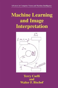 Machine Learning and Image Interpretation - Caelli, Terry;Bischof, Walter F.