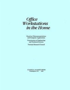 Office Workstations in the Home - National Research Council; Division on Engineering and Physical Sciences; Commission on Engineering and Technical Systems; Board on Telecommunications and Computer Applications
