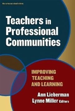 Teachers in Professional Communities - Lieberman, Ann; Miller, Lynne