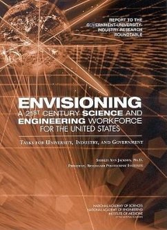 Envisioning a 21st Century Science and Engineering Workforce for the United States - National Academy Of Sciences; Policy And Global Affairs; Government-University-Industry Research Roundtable; Jackson, Shirley Ann