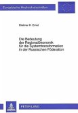 Die Bedeutung der Regionalökonomik für die Systemtransformation in der Russischen Föderation