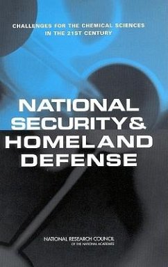 National Security and Homeland Defense - National Research Council; Division On Earth And Life Studies; Board on Chemical Sciences and Technology; Committee on Challenges for the Chemical Sciences in the 21st Century