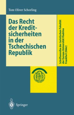 Das Recht der Kreditsicherheiten in der Tschechischen Republik - Schorling, Tom O.