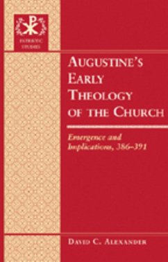 Augustine¿s Early Theology of the Church - Alexander, David C.