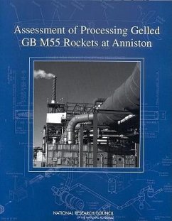 Assessment of Processing Gelled GB M55 Rockets at Anniston - National Research Council; Division on Engineering and Physical Sciences; Board On Army Science And Technology; Committee on Review of Army Planning for the Disposal of M55 Rockets at the Anniston Chemical Agent Disposal Facility