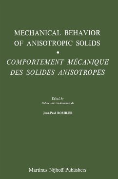 Mechanical Behavior of Anisotropic Solids / Comportment Méchanique Des Solides Anisotropes - Boehler, J.P. (ed.)