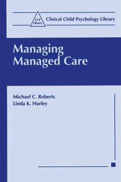 Managing Managed Care - Roberts, Michael C.;Hurley, Linda K.