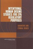 Intentional Human Dosing Studies for EPA Regulatory Purposes