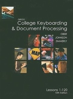Gregg College Keyboarding & Document Processing: Lessons 1-120 - Ober, Scot; Johnson, Jack E.; Zimmerly, Arlene