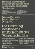 Die Ordnung des Bodens im Fortschritt der Wissenschaften- La planification du sol dans le cadre du progrès- Land Use Pla