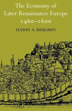 The Economy of Later Renaissance Europe 1460 1600 - Miskimin, Harry A.