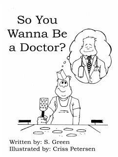 So You Wanna Be a Doctor? - Green, S.