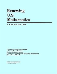 Renewing U.S. Mathematics - National Research Council; Division on Engineering and Physical Sciences; Commission on Physical Sciences Mathematics and Applications; Board on Mathematical Sciences; Committee on the Mathematical Sciences Status and Future Directions