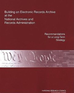 Building an Electronic Records Archive at the National Archives and Records Administration - National Research Council; Computer Science and Telecommunications Board; Committee on Digital Archiving and the National Archives and Records Administration
