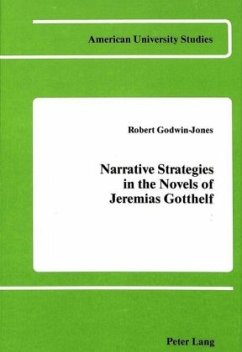 Narrative Strategies in the Novels of Jeremias Gotthelf - Godwin-Jones, Robert