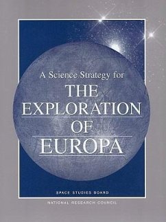 A Science Strategy for the Exploration of Europa - National Research Council; Division on Engineering and Physical Sciences; Space Studies Board; Commission on Physical Sciences Mathematics and Applications; Committee on Planetary and Lunar Exploration