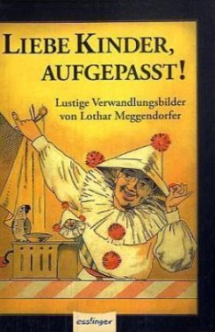 Liebe Kinder, aufgepasst!, Mini-Ausgabe - Meggendorfer, Lothar
