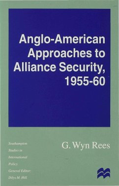 Anglo-American Approaches to Alliance Security, 1955-60 - Rees, W.