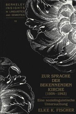 Zur Sprache der Bekennenden Kirche (1934 - 1943) - Fischer, Elke K.