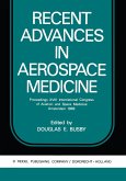 Recent Advances in Aerospace Medicine: Proceedings XVIII International Congress of Aviation and Space Medicine Amsterdam 1969