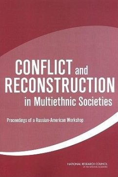 Conflict and Reconstruction in Multiethnic Societies - Russian Academy of Sciences; National Research Council; Policy And Global Affairs; Development Security and Cooperation; Office for Central Europe and Eurasia; Committee on Conflict and Reconstruction in Multiethnic Societies