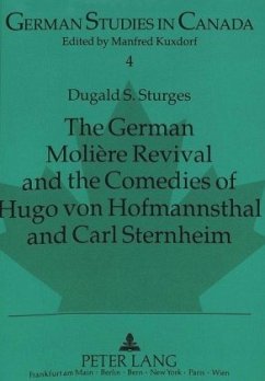 The German Molière Revival and the Comedies of Hugo von Hofmannsthal and Carl Sternheim - Sturges, Dugald