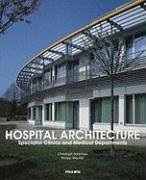 Hospital Architecture: Specialist Clinics & Medical Departments - Meuser, Philipp; Schirmer, Christoph