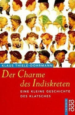 Der Charme des Indiskreten - Thiele-Dohrmann, Klaus