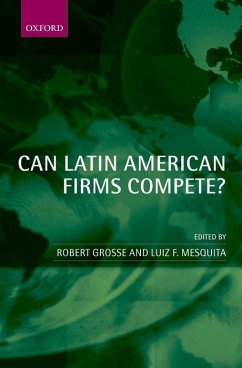 Can Latin American Firms Compete? - Grosse, Robert / Mesquita, Luiz F. (eds.)