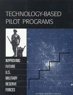 Technology-Based Pilot Programs - National Research Council; Division on Engineering and Physical Sciences; Commission on Engineering and Technical Systems; Committee on Reserve Forces for 2010 and Beyond