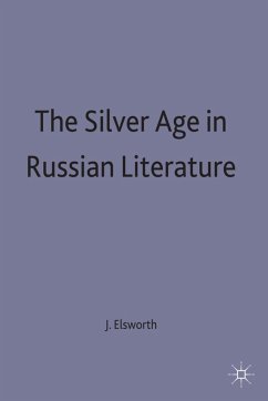 The Silver Age in Russian Literature - Elsworth, John