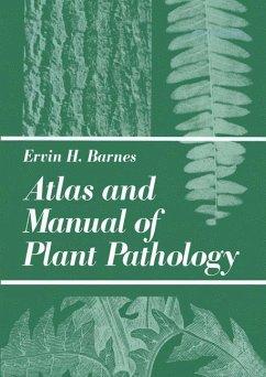 Atlas and Manual of Plant Pathology - Barnes, Ervin H.