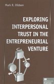 Exploring Interpersonal Trust in the Entrepreneurial Venture