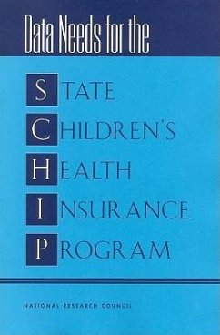 Data Needs for the State Children's Health Insurance Program - National Research Council; Division of Behavioral and Social Sciences and Education; Committee On National Statistics; Panel for the Workshop on the State Children's Health Insurance Program