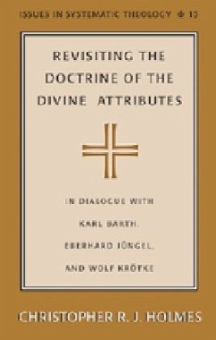 Revisiting the Doctrine of the Divine Attributes - Holmes, Christopher R.J.