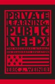 Private Learning, Public Needs Private Learning, Public Needs