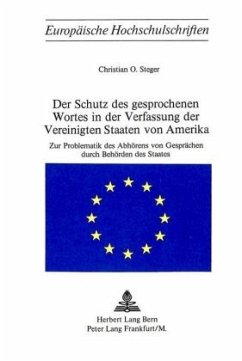 Der Schutz des gesprochenen Wortes in der Verfassung der Vereinigten Staaten von Amerika - Steger, Christian O.