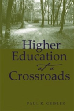Higher Education at a Crossroads - Geisler, Paul R.