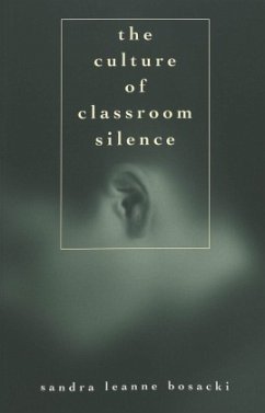 The Culture of Classroom Silence - Bosacki, Sandra