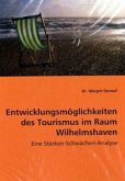 Entwicklungsmöglichkeiten des Tourismus im Raum Wilhelmshaven