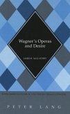 Wagner's Operas and Desire Wagner's Operas and Desire