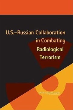 U.S.-Russian Collaboration in Combating Radiological Terrorism - National Research Council; Policy And Global Affairs; Office for Central Europe and Eurasia Development Security and Cooperation; Committee on Opportunities for U S -Russian Collaboration in Combating Radiological Terrorism