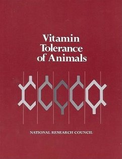 Vitamin Tolerance of Animals - National Research Council; Board On Agriculture; Committee on Animal Nutrition; Subcommittee on Vitamin Tolerance