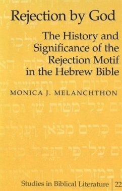 Rejection by God - Melanchthon, Monica J.