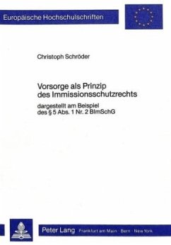 Vorsorge als Prinzip des Immissionsschutzrechts - Schröder, Christoph
