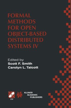 Formal Methods for Open Object-Based Distributed Systems IV - Smith, Scott F. / Talcott, Carolyn L. (Hgg.)